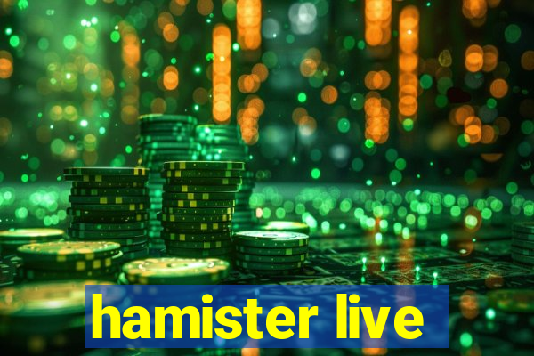 hamister live